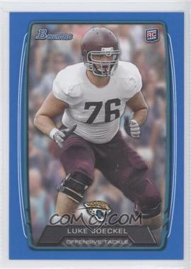 2013 Bowman - [Base] - Blue #125 - Luke Joeckel /499