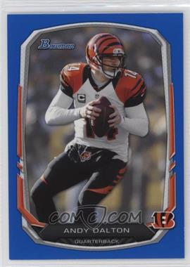 2013 Bowman - [Base] - Blue #72 - Andy Dalton /99