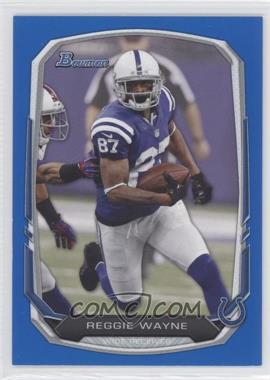 2013 Bowman - [Base] - Blue #8 - Reggie Wayne /99