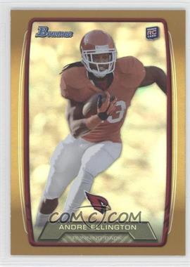 2013 Bowman - [Base] - Gold Rainbow Foil #139 - Andre Ellington /399