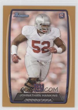 2013 Bowman - [Base] - Gold #122 - Johnathan Hankins /399