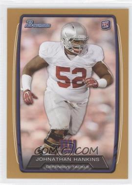 2013 Bowman - [Base] - Gold #122 - Johnathan Hankins /399