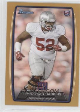 2013 Bowman - [Base] - Gold #122 - Johnathan Hankins /399