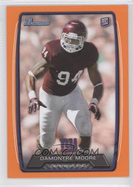 2013 Bowman - [Base] - Orange #174 - Damontre Moore /299