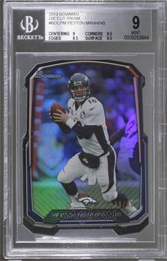 2013 Bowman - Die-Cut Insert - Prism #BDC-PM - Peyton Manning /99 [BGS 9 MINT]