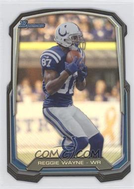 2013 Bowman - Die-Cut Insert #BDC-RW - Reggie Wayne