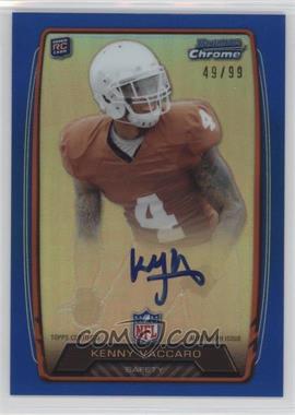 2013 Bowman - Rookie Chrome Refractor Autograph - Blue #RCRA-KV - Kenny Vaccaro /99