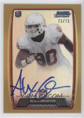 2013 Bowman - Rookie Chrome Refractor Autograph - Gold #RCRA-AO - Alex Okafor /75