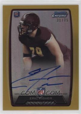 2013 Bowman - Rookie Chrome Refractor Autograph - Gold #RCRA-ER - Eric Fisher /75