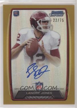 2013 Bowman - Rookie Chrome Refractor Autograph - Gold #RCRA-LJO - Landry Jones /75