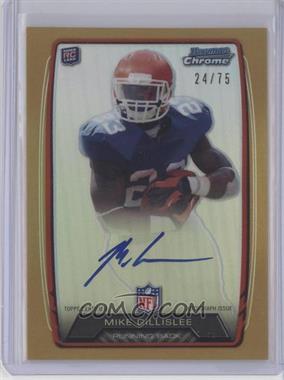 2013 Bowman - Rookie Chrome Refractor Autograph - Gold #RCRA-MGI - Mike Gillislee /75