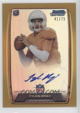 2013 Bowman - Rookie Chrome Refractor Autograph - Gold #RCRA-TB - Tyler Bray /75