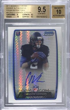 2013 Bowman - Rookie Chrome Refractor Autograph - Prism Refractor #RCRA-CV - Conner Vernon /5 [BGS 9.5 GEM MINT]