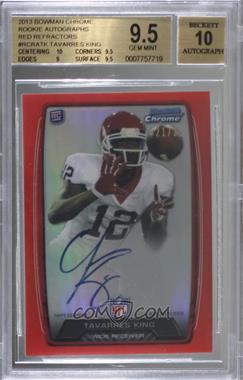 2013 Bowman - Rookie Chrome Refractor Autograph - Red #RCRA-TK - Tavarres King /25 [BGS 9.5 GEM MINT]