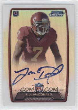 2013 Bowman - Rookie Chrome Refractor Autograph #RCRA-TJM - T.J. McDonald