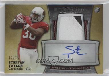 2013 Bowman Sterling - Autograph Rookie Relics - Gold Refractor #BSAR-ST - Stepfan Taylor /75