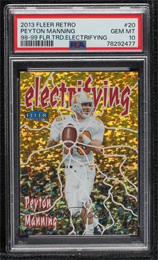 2013 Fleer Retro - 1998-99 Fleer Tradition Electrifying #20 - Peyton Manning [PSA 10 GEM MT]