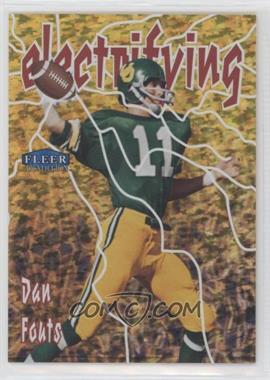 2013 Fleer Retro - 1998-99 Fleer Tradition Electrifying #9 - Dan Fouts