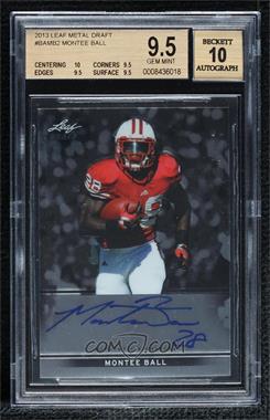 2013 Leaf Metal Draft - [Base] #BA-MB2 - Montee Ball [BGS 9.5 GEM MINT]