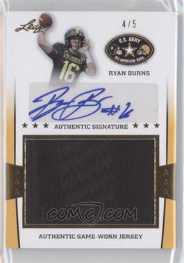 2013 Leaf U.S. Army All-American Bowl - Jersey Autographs - Gold #JA-RB1 - Ryan Burns /5