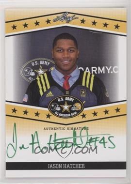 2013 Leaf U.S. Army All-American Bowl - Tour Autographs - Green Ink #TA-JH1 - Jason Hatcher /25