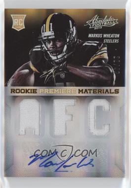 2013 Panini Absolute - [Base] - AFC/NFC Signatures Prime #224 - Rookie Premiere Materials - Markus Wheaton /49