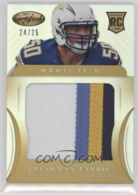 2013 Panini Certified - [Base] - Mirror Gold #322 - Freshman Fabric - Manti Te'o /25 [Noted]