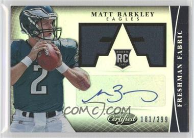 2013 Panini Certified - [Base] #326 - Freshman Fabric - Matt Barkley /399