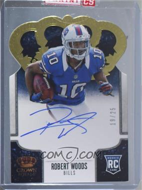 2013 Panini Crown Royale - [Base] - Gold Die-Cut Crown Signatures #231 - Robert Woods /25 [Uncirculated]