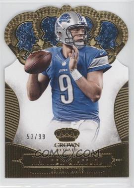 2013 Panini Crown Royale - [Base] - Gold Die-Cut Crown #66 - Matthew Stafford /99