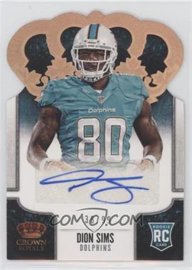 2013 Panini Crown Royale - [Base] - Retail Bronze Holo Die-Cut Crown Signatures #133 - Dion Sims /99