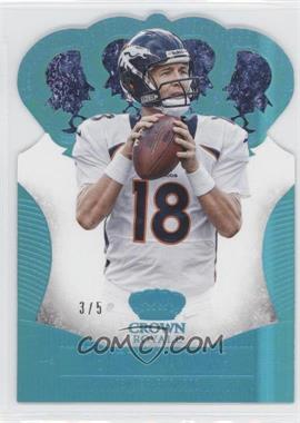 2013 Panini Crown Royale - [Base] - Retail Platinum Holo Die-Cut Crown #72 - Peyton Manning /5