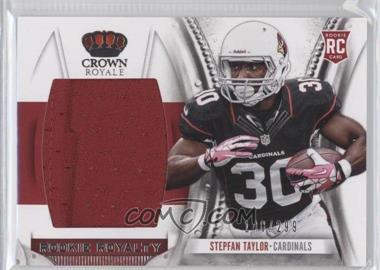 2013 Panini Crown Royale - Rookie Royalty Jumbo Materials #34 - Stepfan Taylor /299