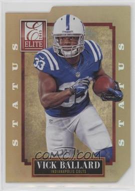 2013 Panini Elite - [Base] - Status Gold Die-Cut #45 - Vick Ballard /49