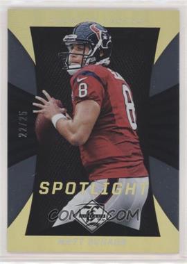 2013 Panini Limited - [Base] - Spotlight Gold #40 - Matt Schaub /25