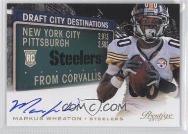 2013 Panini Prestige - Draft City Destinations - Signatures #14 - Markus Wheaton