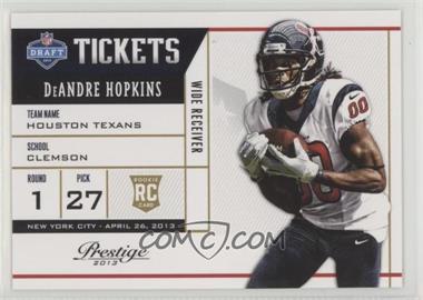 2013 Panini Prestige - NFL Draft Tickets #3 - DeAndre Hopkins