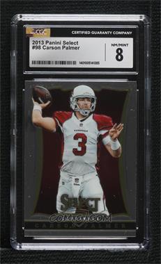 2013 Panini Select - [Base] #98 - Carson Palmer [CGC 8 NM/Mint]