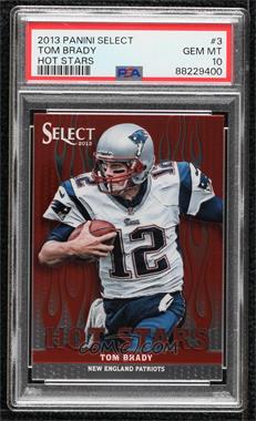 2013 Panini Select - Hot Stars #3 - Tom Brady [PSA 10 GEM MT]