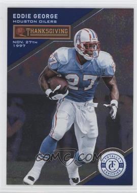 2013 Panini Totally Certified - [Base] - Totally Blue #74 - Thanksgiving Day - Eddie George /99