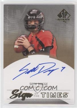 2013 SP Authentic - Sign of the Times #ST-SD - Seth Doege