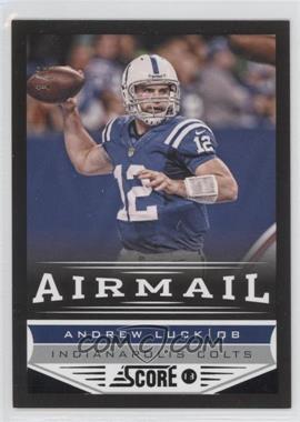 2013 Score - [Base] - End Zone #234 - Airmail - Andrew Luck /6