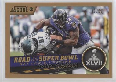 2013 Score - [Base] - Gold Zone #261 - Road to the Super Bowl - Ray Lewis /50