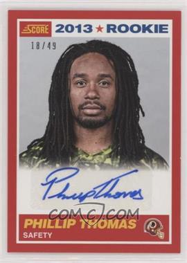2013 Score - [Base] - Red Signatures #412 - Rookie - Phillip Thomas /49