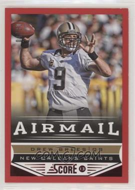 2013 Score - [Base] - Red Zone #240 - Airmail - Drew Brees /30
