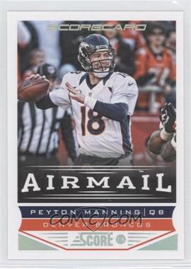 2013 Score - [Base] - Scorecard #230 - Airmail - Peyton Manning