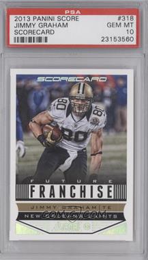 2013 Score - [Base] - Scorecard #318 - Future Franchise - Jimmy Graham [PSA 10 GEM MT]