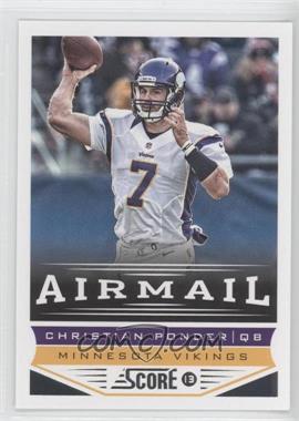 2013 Score - [Base] #238 - Airmail - Christian Ponder