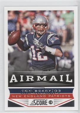 2013 Score - [Base] #239 - Airmail - Tom Brady