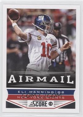 2013 Score - [Base] #241 - Airmail - Eli Manning